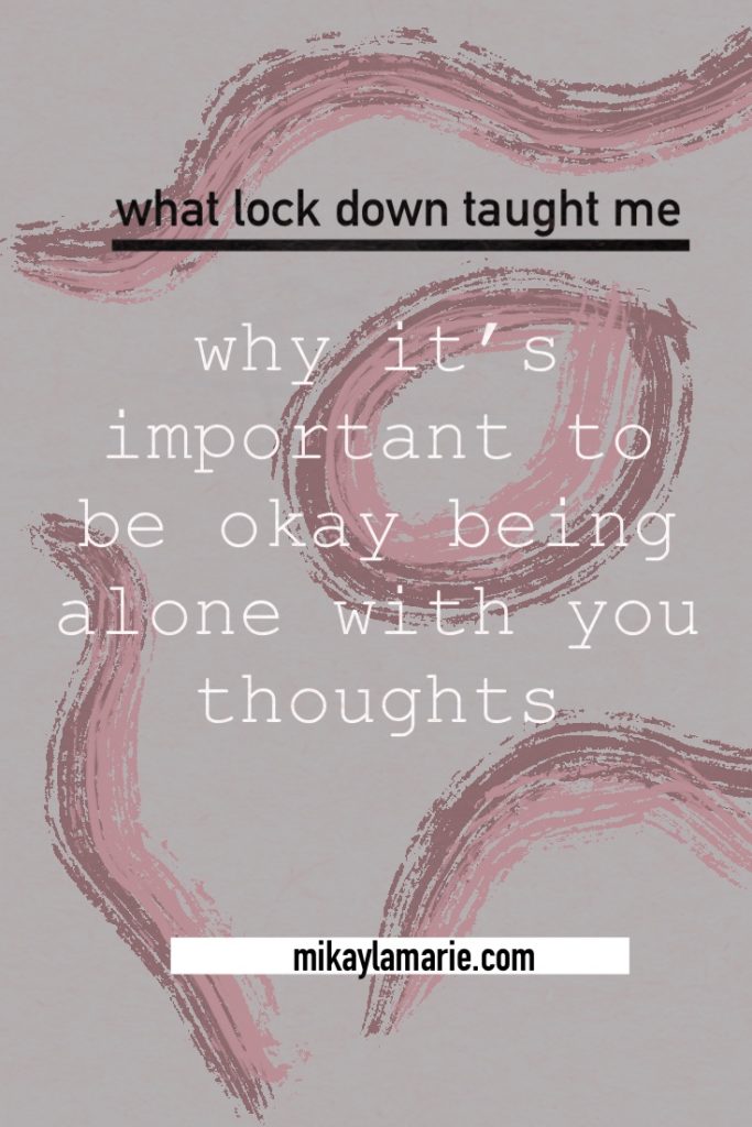 Something good from quarantine was being forced to be alone with only your thoughts. Learning to be okay with your thoughts is a huge step in going from negative to positive thinking. 